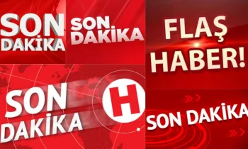 En Hızlı Son Dakika Haberleri